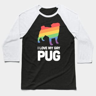 Pug - Funny Gay Dog LGBT Pride Baseball T-Shirt